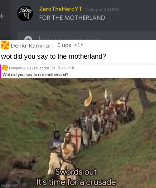 image tagged in for the motherland,wot did you say to the motherland,wot did you say to our motherland,swords out it's time for a crusade | made w/ Imgflip meme maker