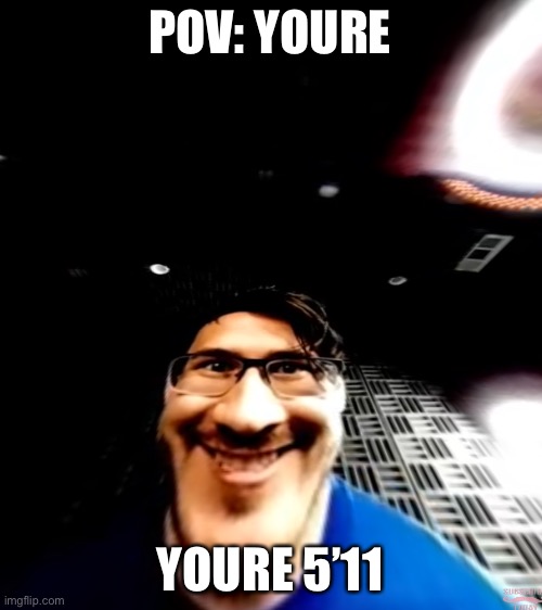 Marck | POV: YOURE; YOURE 5’11 | image tagged in blank white template,funny,epic,pog | made w/ Imgflip meme maker