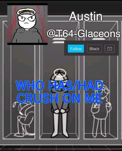 Glaceon announcement template 2 | WHO HAS/HAD CRUSH ON ME | image tagged in glaceon announcement template 2 | made w/ Imgflip meme maker