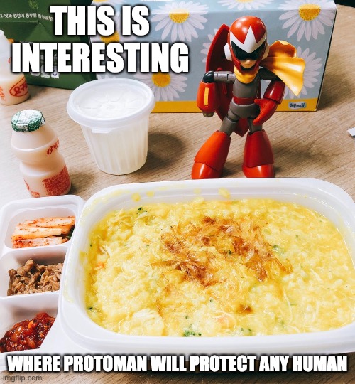 Protoman Figurine | THIS IS INTERESTING; WHERE PROTOMAN WILL PROTECT ANY HUMAN | image tagged in protoman,megaman,memes,food | made w/ Imgflip meme maker