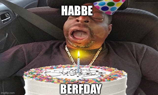 Birthday | HABBE; BERFDAY | image tagged in beetlejuice | made w/ Imgflip meme maker