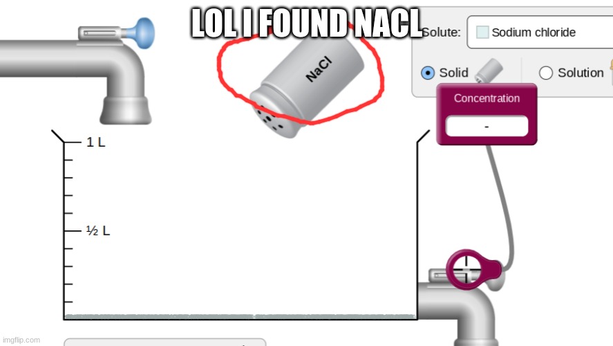 I was just working | LOL I FOUND NACL | image tagged in salt | made w/ Imgflip meme maker