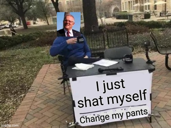 Change My Mind | I just shat myself; Change my pants | image tagged in memes,change my mind | made w/ Imgflip meme maker