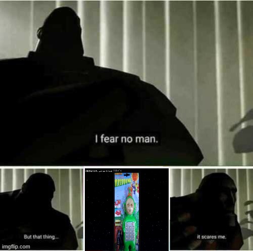 Is that a demon | image tagged in i fear no man | made w/ Imgflip meme maker