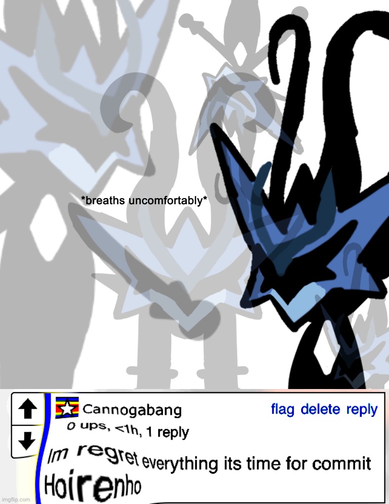 image tagged in breaths uncomfortably,im regret everything its time for commit hoirenho | made w/ Imgflip meme maker