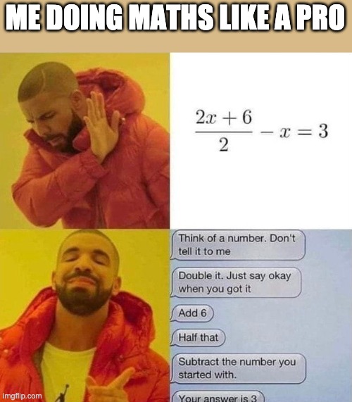 maths bro | ME DOING MATHS LIKE A PRO | image tagged in memes,math,professional | made w/ Imgflip meme maker