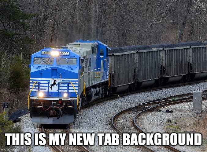 THIS IS MY NEW TAB BACKGROUND | made w/ Imgflip meme maker