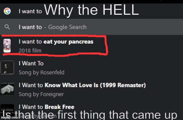 Searching up a song be like | Why the HELL; Is that the first thing that came up | made w/ Imgflip meme maker