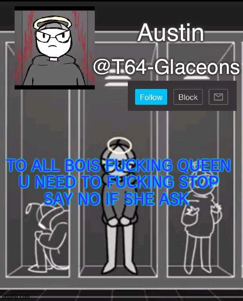Glaceon announcement template 2 | TO ALL BOIS FUCKING QUEEN
U NEED TO FUCKING STOP
SAY NO IF SHE ASK | image tagged in glaceon announcement template 2 | made w/ Imgflip meme maker