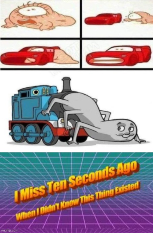 scary | image tagged in i miss ten seconds ago,lightning mcqueen,thomas the train | made w/ Imgflip meme maker