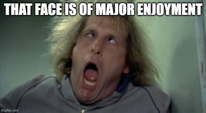 Scary Harry | THAT FACE IS OF MAJOR ENJOYMENT | image tagged in memes,scary harry | made w/ Imgflip meme maker