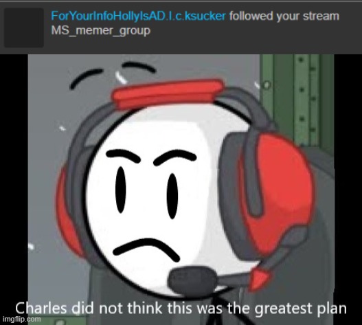 auegh | image tagged in charles did not think this was the greatest plan | made w/ Imgflip meme maker