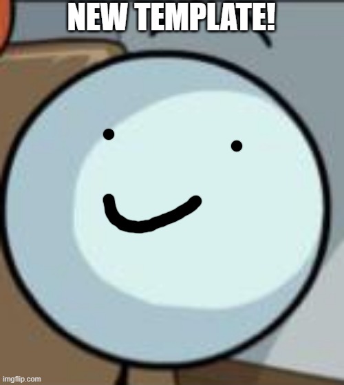 New trend starter! | NEW TEMPLATE! | image tagged in henry blank face,henry stickmin | made w/ Imgflip meme maker