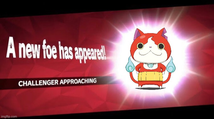 Yes, I want Jibanyan. HORRIBLY | image tagged in i new challenger approahes | made w/ Imgflip meme maker