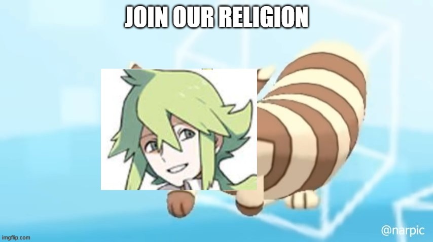 JOIN OUR RELIGION | image tagged in praise the n u r r e t | made w/ Imgflip meme maker