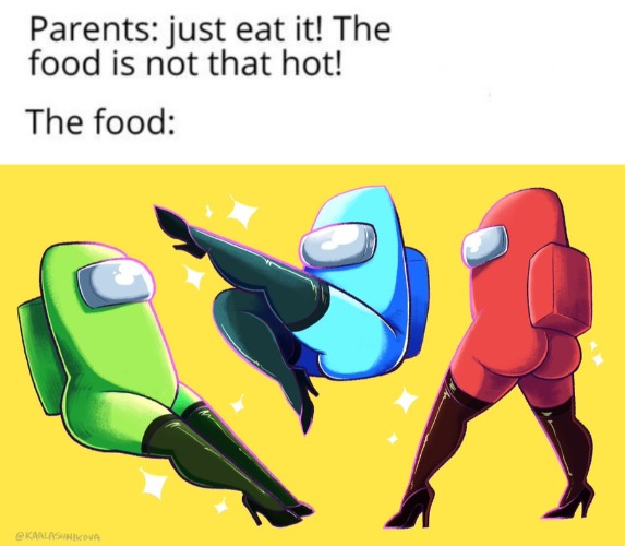 THICCmates (among us meme) (Credit: @kaalashnikova on twitter) | image tagged in the food is not that hot,among us,thiccmates,dummy thicc,thicc,meme | made w/ Imgflip meme maker