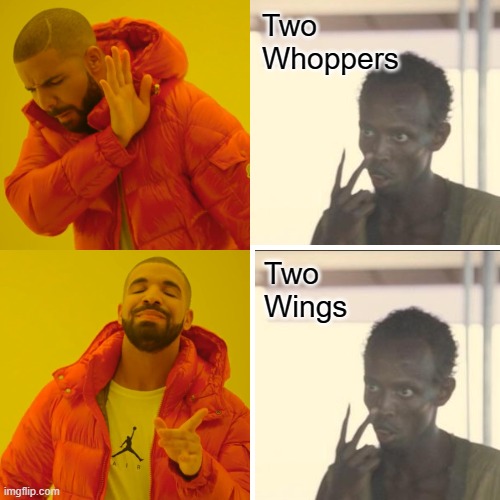 Burger Me | Two Whoppers; Two Wings | image tagged in memes,drake hotline bling | made w/ Imgflip meme maker