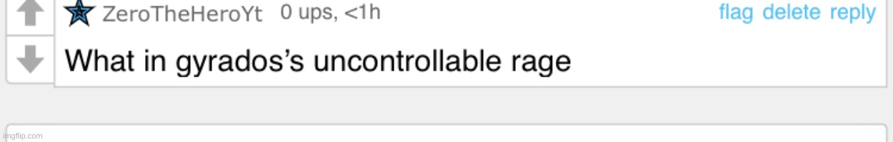 What in gyrados’s uncontrollable rage | image tagged in what in gyrados s uncontrollable rage | made w/ Imgflip meme maker