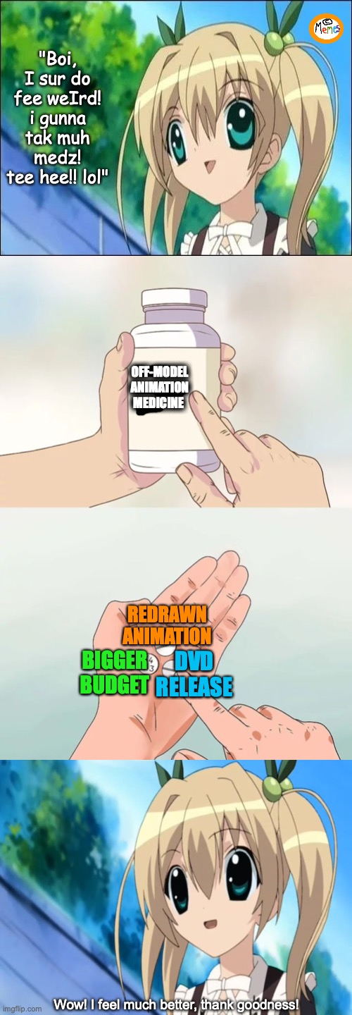 Karin Hanazono takes her off-model meds! (she still has them big bug eyes thou) | "Boi, I sur do fee weIrd! i gunna tak muh medz! tee hee!! lol"; OFF-MODEL ANIMATION MEDICINE; REDRAWN ANIMATION; DVD RELEASE; BIGGER BUDGET; Wow! I feel much better, thank goodness! | image tagged in hard to swallow pills,and now for something completely different,anime meme,kawaii,budget,big eyes | made w/ Imgflip meme maker