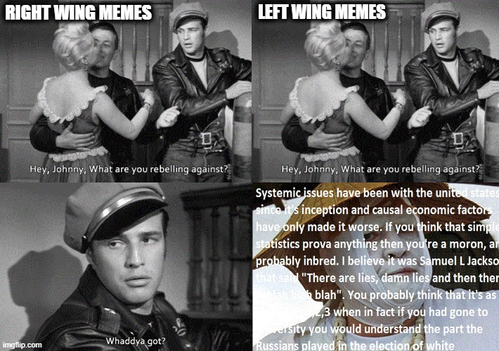 Sadly, the left still cannot meme... and it's still funny |  LEFT WING MEMES; RIGHT WING MEMES | image tagged in funny memes,political meme,the left can't meme | made w/ Imgflip meme maker