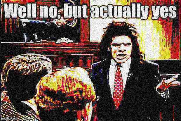 Caveman lawyer well no but actually yes deep-fried | image tagged in caveman lawyer well no but actually yes deep-fried,deep fried,deep fried hell,caveman,lawyer,custom template | made w/ Imgflip meme maker