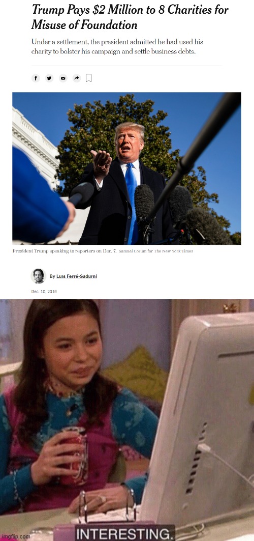 image tagged in trump charity,icarly interesting | made w/ Imgflip meme maker