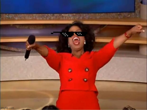 Oprah You Get A | image tagged in memes,oprah you get a | made w/ Imgflip meme maker