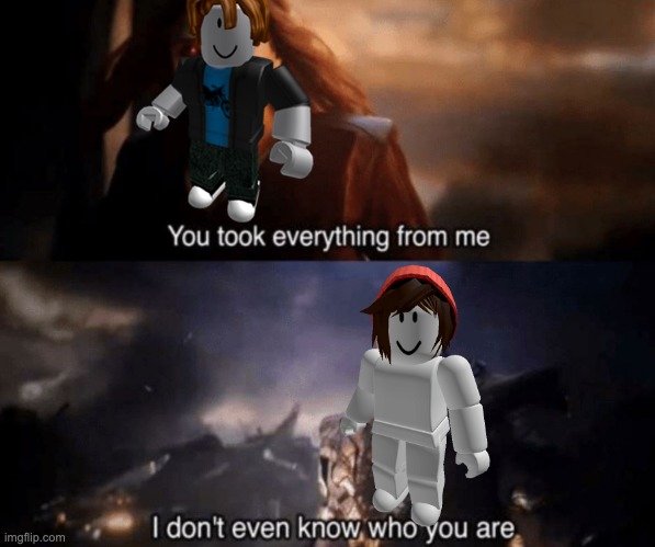 Skyler must burn | image tagged in you took everything from me - i don't even know who you are | made w/ Imgflip meme maker