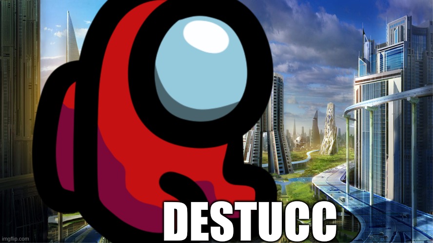 desrucc |  DESTUCC | image tagged in mini crewmate | made w/ Imgflip meme maker