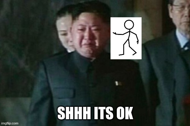 SHHH ITS OK | made w/ Imgflip meme maker