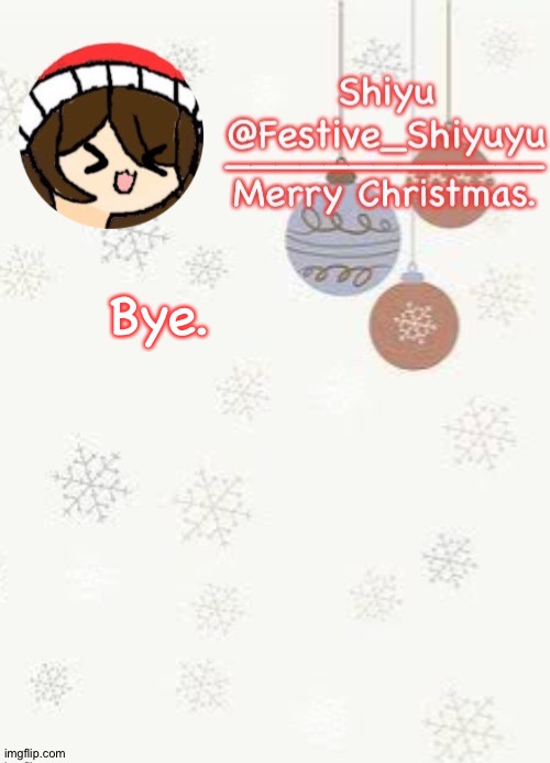 Offline. | Bye. | image tagged in christmas | made w/ Imgflip meme maker