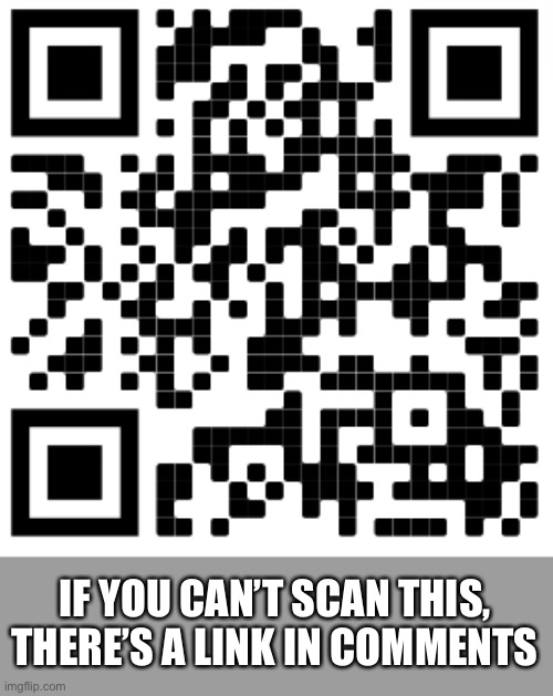 Scan! It a stream for that one show... because I realized the only one that exists has no followers and no images... MODS NEEDED | IF YOU CAN’T SCAN THIS, THERE’S A LINK IN COMMENTS | made w/ Imgflip meme maker
