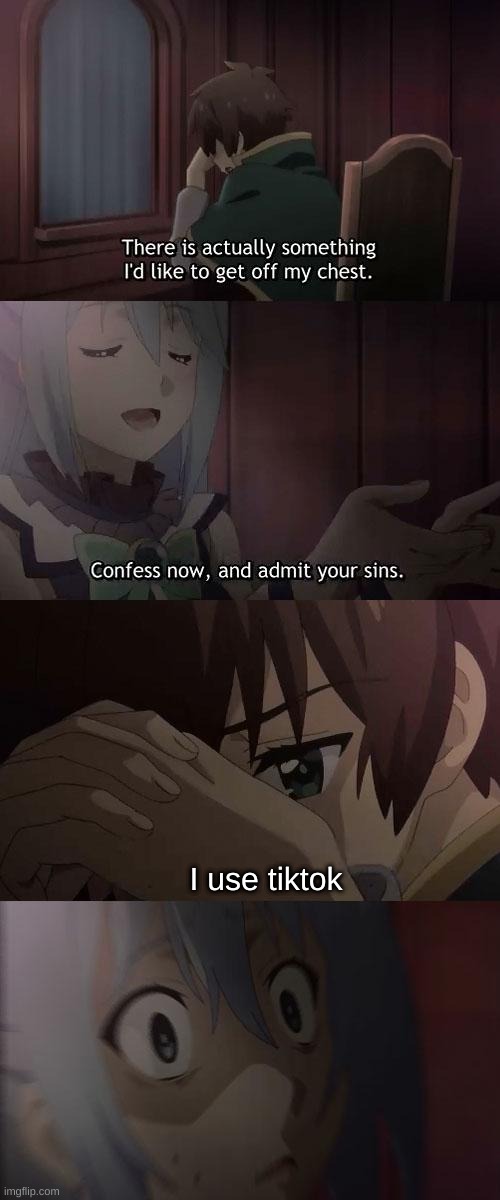 Konosuba | I use tiktok | image tagged in konosuba | made w/ Imgflip meme maker