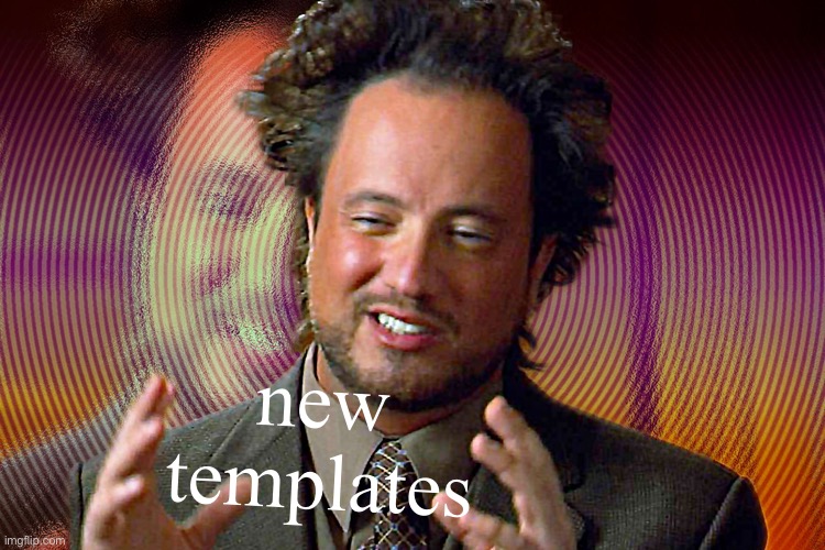Is a stream for the promotion of new templates. [Old templates okay ofc] | new templates | image tagged in ancient aliens guy redux,ancient aliens,ancient aliens guy,new template,custom template,popular templates | made w/ Imgflip meme maker