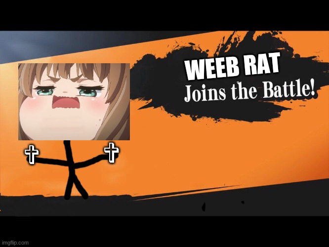 WEEB RAT; ✞; ✞ | made w/ Imgflip meme maker