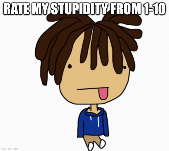 Derp | RATE MY STUPIDITY FROM 1-10 | image tagged in derp | made w/ Imgflip meme maker