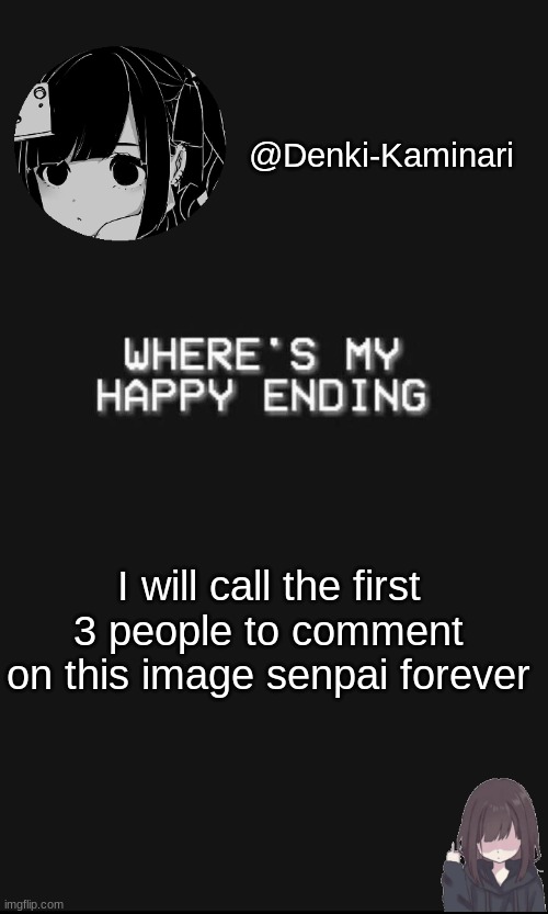 Denki 5 | I will call the first 3 people to comment on this image senpai forever | image tagged in denki 5 | made w/ Imgflip meme maker