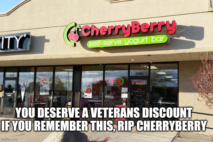 RIP Cherryberry | YOU DESERVE A VETERANS DISCOUNT IF YOU REMEMBER THIS, RIP CHERRYBERRY | image tagged in nostalgia,food,cherryberry | made w/ Imgflip meme maker