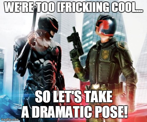 WE'RE TOO [FRICK]ING COOL... SO LET'S TAKE A DRAMATIC POSE! | image tagged in law | made w/ Imgflip meme maker