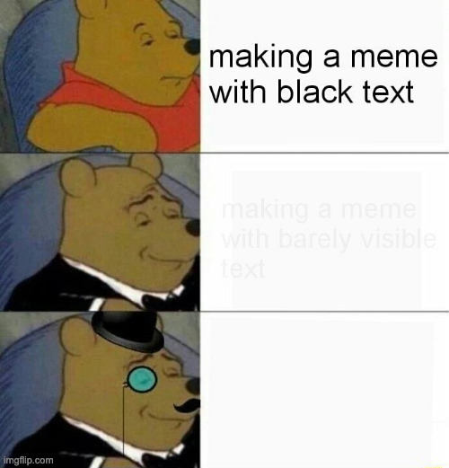 Smartass Winnie the Pooooh | image tagged in memes | made w/ Imgflip meme maker