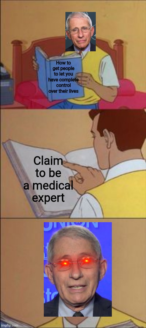 Fauci's "qualification" | How to get people to let you have complete control over their lives; Claim to be a medical expert | image tagged in peter parker reading a book,covid-19,tyranny,hysteria,propaganda,fauci | made w/ Imgflip meme maker