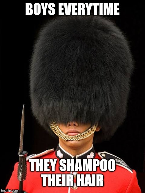 Boys using shampoo | BOYS EVERYTIME; THEY SHAMPOO THEIR HAIR | image tagged in funny | made w/ Imgflip meme maker