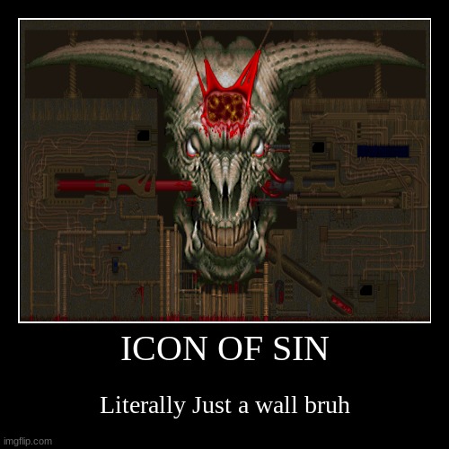 Icon of sin in a nutshell | image tagged in funny,demotivationals | made w/ Imgflip demotivational maker