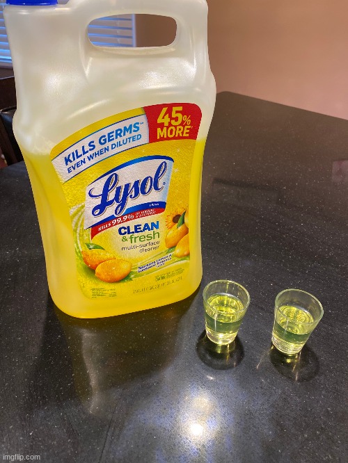 Lysol Shots | image tagged in lysol shots | made w/ Imgflip meme maker
