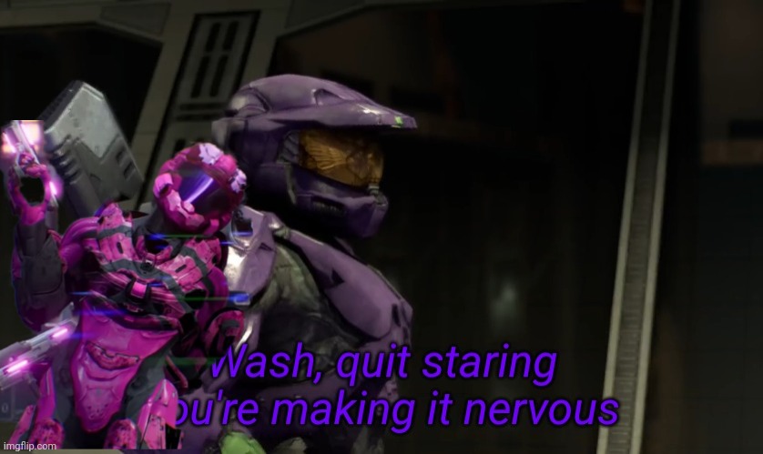 Wash quit staring you're making it nervous | image tagged in wash quit staring you're making it nervous | made w/ Imgflip meme maker
