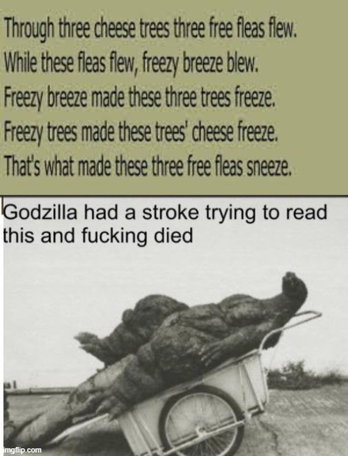 It's actually easier than it looks like to say this. | image tagged in godzilla | made w/ Imgflip meme maker