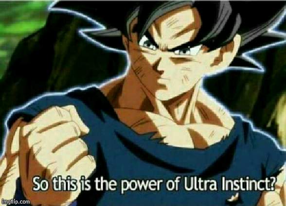 So this is the power of ultra instinct | image tagged in so this is the power of ultra instinct | made w/ Imgflip meme maker