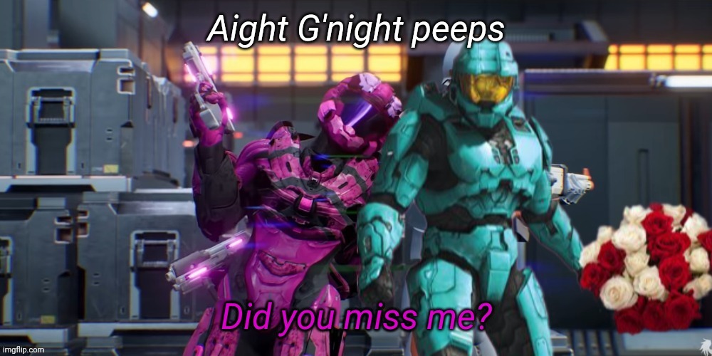 Aight G'night peeps | image tagged in tag | made w/ Imgflip meme maker