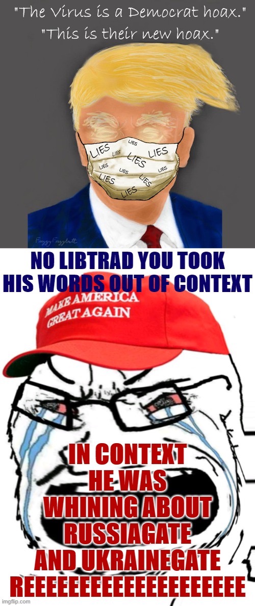 [I do a good job debunking myself in the chats; no need to comment unless you’d like to pile on too] | image tagged in hoax,covid-19,coronavirus,trump is a moron,trump is an asshole,donald trump is an idiot | made w/ Imgflip meme maker