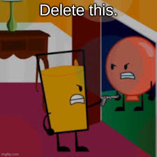 Orange Juice Delete This | Delete this. | image tagged in memes,delete this,memes overload,orange juice,balloon,x so over y | made w/ Imgflip meme maker